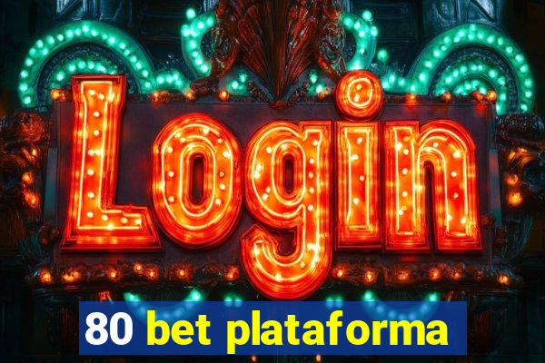 80 bet plataforma